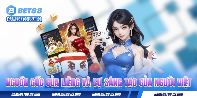 Bài Liêng - Học Nhanh Toàn Tập Về Cách Chơi Trong 5 Phút 1 Nguồn gốc của bài Liêng và sự sáng tạo của người Việt