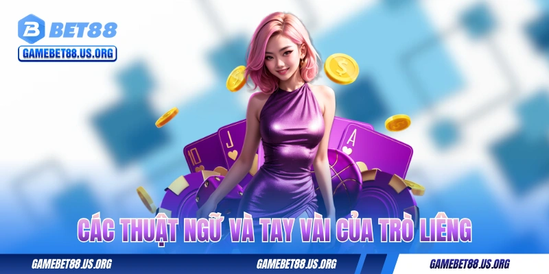 Bài Liêng - Học Nhanh Toàn Tập Về Cách Chơi Trong 5 Phút 2 Các thuật ngữ và tay vài của game bài Liêng
