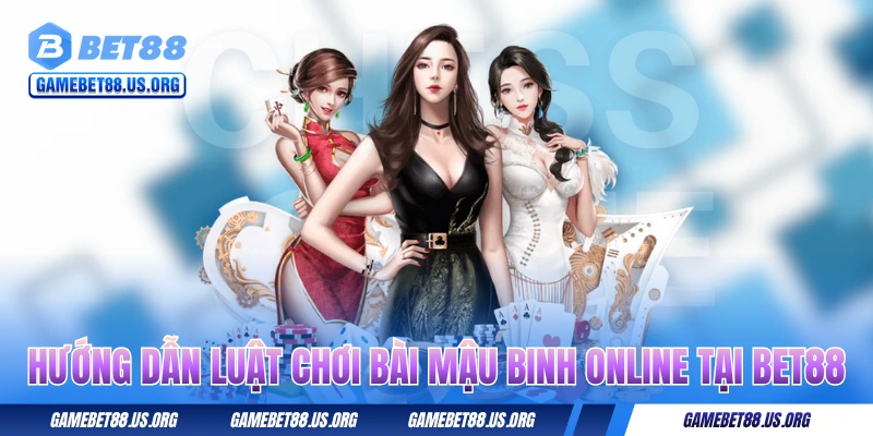 Bài Mậu Binh Online - Thuộc Lòng Cách Chơi Trong 1 Nốt Nhạc 2 Hướng dẫn luật chơi bài Mậu Binh online tại BET88