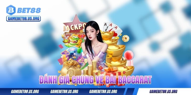 Đánh giá chung về bài Baccarat