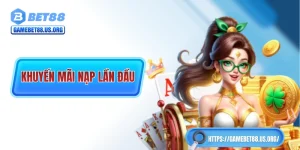 Khuyến Mãi Nạp Lần Đầu Cực Hời Dành Cho “Tân Binh” Của BET88
