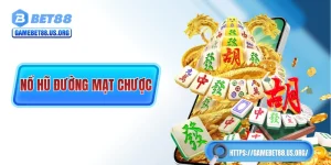 Nổ Hũ Đường Mạt Chược - Slot Mang Đậm “Hơi Thở” Trung Hoa