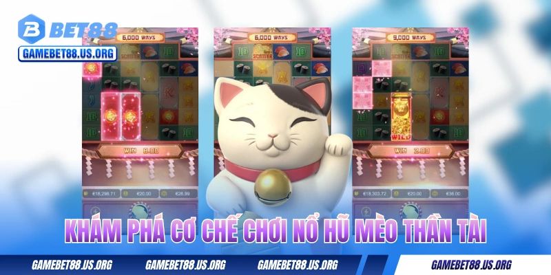 Khám phá cơ chế chơi nổ hũ mèo Thần Tài